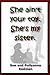 She Ain't Your Toy. She's My Sister. by Sue Redman