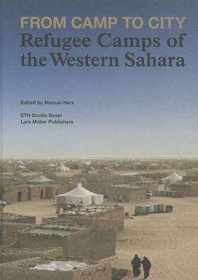 From Camp to City: Refugee Camps of the Western Sahara (Hardcover)