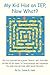 My Kid Has an IEP, Now What?: The First Practical How-to-guide, "because I don't know what the heck all this means," to communicating and navigating this newly acquired maze called Special Education!