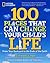 100 Places That Can Change Your Child's Life: From Your Backyard to the Ends of the Earth