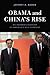 Obama and China's Rise: An Insider's Account of America's Asia Strategy
