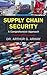 Supply Chain Security: A Comprehensive Approach