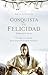 Conquista tu Felicidad (Spanish Edition)