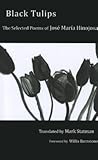 Black Tulips The Selected Poems of José María Hinojosa...