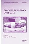 Bronchopulmonary Dysplasia (Lung Biology in Health and Disease)