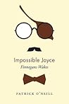 Impossible Joyce: Finnegans Wakes Impossible Joyce: Finnegans Wakes
