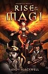Rise of the Magi by Randy Blackwell Rise of the Magi by Randy Blackwell