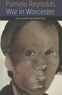 War in Worcester: Youth and the Apartheid State (Forms of Living)