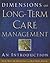 Dimensions of Long-Term Care Management: An Introduction