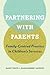 Partnering with Parents: Family-Centred Practice in Children's Health and Development Services