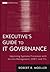 Executive's Guide to IT Gov...