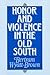 Honor and Violence in the Old South by Bertram Wyatt-Brown