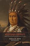 Mississauga Portraits: Ojibwe Voices from Nineteenth-Century Canada Mississauga Portraits: Ojibwe Voices from Nineteenth-Century Canada