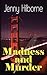 Madness and Murder