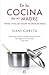 En la cocina de mi madre: Recetas y trucos para recordar los sabores de siempre (Spanish Edition)