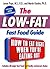 The Low-Fat Fast Food Guide: How to Eat Right When You're Eating Out