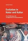 Evolution in Natur und Kultur: Eine Einführung in die verallgemeinerte Evolutionstheorie (German Edition)
