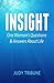 Insight: One Woman's Questions & Answers About Life