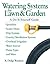 Watering Systems for Lawn & Garden by R. Dodge Woodson