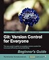 Git: Version control for everyone Git: Version control for everyone