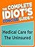 The Complete Idiot's Concise Guide to Medical Care for the Un... by Donna Raskin