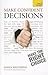 Make Confident Decisions A ...