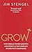 Grow: How Ideals Power Growth and Profit at the World's Greatest Companies