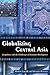 Globalizing Central Asia: Geopolitics and the Challenges of Economic Development