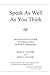 Speak As Well As You Think: An Executive's Guide to Excellence in Public Speaking