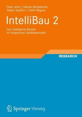 IntelliBau 2: Das intelligente Bauteil im integrierten Gebäudemodell (Schriften zur Bauverfahrenstechnik) (German Edition)