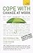 Cope with Change at Work by Sue Stockdale Cope with Change at Work by Sue Stockdale
