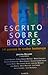 Escritos Sobre Borges by Josefina Delgado