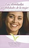 Las ilimitadas posibilidades de la mujer (Spanish Edition)