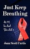 Just Keep Breathing by Joan Scott Curtis