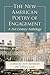 The New American Poetry of Engagement: A 21st Century Anthology