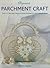 Pergamano Parchment Craft: Over 15 Original Projects Plus Dozens of New Design Ideas