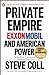 Private Empire: ExxonMobil and American Power