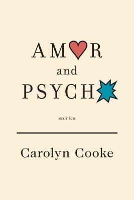 Amor and Psycho: Stories (Hardcover)