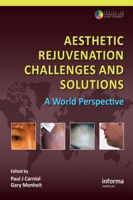 Aesthetic Rejuvenation Challenges and Solutions: A World Perspective (Series in Cosmetic and Laser Therapy)