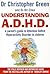 Understanding Adhd : Parent's Guide to Attention Deficit Hyperactivity Disorder in Children