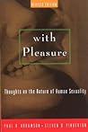 With Pleasure: Thoughts on the Nature of Human Sexuality