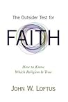 The Outsider Test for Faith by John W. Loftus