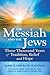 The Messiah and the Jews: Three Thousand Years of Tradition, Belief and Hope