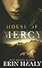 House of Mercy by Erin Healy