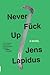 Never Fuck Up
