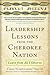 Leadership Lessons from the Cherokee Nation by Chad Smith