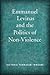 Emmanuel Levinas and the Politics of Non-Violence