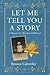 Let Me Tell You a Story by Renata Calverley
