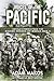 Voices of the Pacific: Untold Stories from the Marine Heroes of World War II