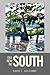 OLD SOUTH, NEW SOUTH, NO SOUTH by David J. Holcombe